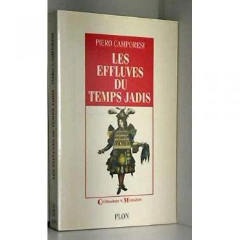 Piero Camporesi Les Effluves Du Temps Jadis (Non Fiction)