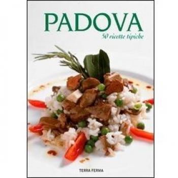 Padova. 50 ricette tipiche