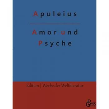 Amor und Psyche (Edition Werke der Weltliteratur)