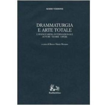Drammaturgia e arte totale. L'avanguardia internazionale. Autori, teorie, opere