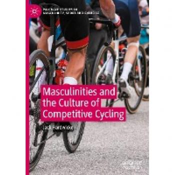 Masculinities in Competitive Cycling