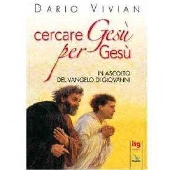 Cercare Gesù per Gesù. In ascolto del Vangelo di Giovanni