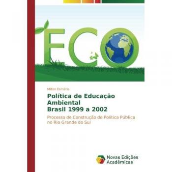 Política de Educação Ambiental Brasil 1999 a 2002: Processo de Construção de Política Pública no Rio Grande do Sul