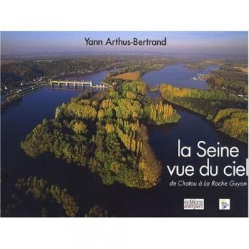 La Seine vue du ciel ! : De Chatou à La Roche-Guyon