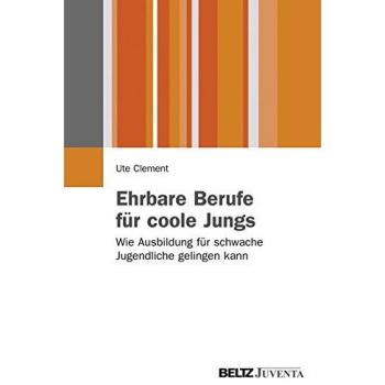 Ehrbare Berufe für coole Jungs: Wie Ausbildung für schwache Jugendliche gelingen kann