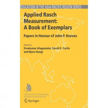 Applied Rasch Measurement: A Book of Exemplars: Papers in Honour of John P. Keeves