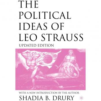 The Political Ideas of Leo Strauss, Updated Edition : With a New Introduction by the Author, by S. Drury