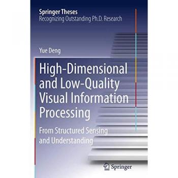 High-Dimensional and Low-Quality Visual Information Processing