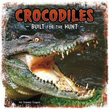 Crocodiles: Built for the Hunt