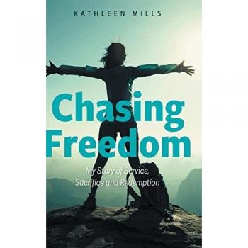 Chasing Freedom: My Story of Service, Sacrifice and Redemption