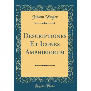 Descriptiones Et Icones Amphibiorum