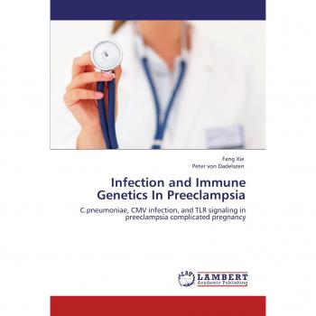 Infection and Immune Genetics In Preeclampsia: C.pneumoniae, CMV infection, and TLR signaling in preeclampsia complicated pregnancy
