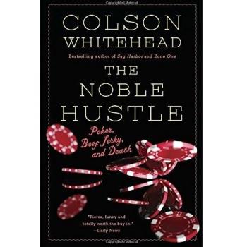 The Noble Hustle: Poker, Beef Jerky and Death