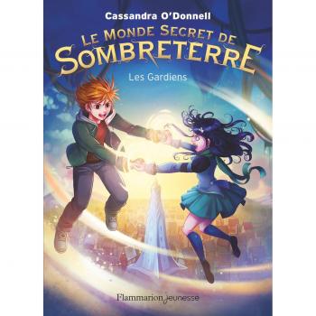 Le Monde secret de Sombreterre: Les Gardiens