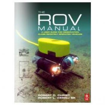 Elsevier Science ROV Manual: A User Guide for Observation Class Remotely Operated Vehicles