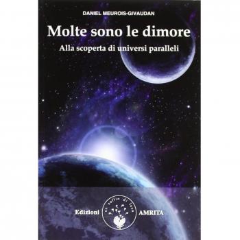 Molte sono le dimore. Alla scoperta di universi paralleli