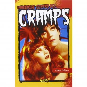 Viaggio al centro dei Cramps. Il più incredibile fenomeno del rock'n'roll