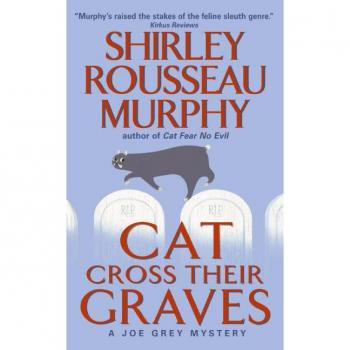 Cat Cross Their Graves, by Shirley Rousseau Murphy
