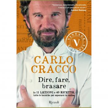 DIRE, FARE, BRASARE. IN 11 LEZIONI E 40 RICETTE TUTTE LE TECNICHE PER SUPERARSI