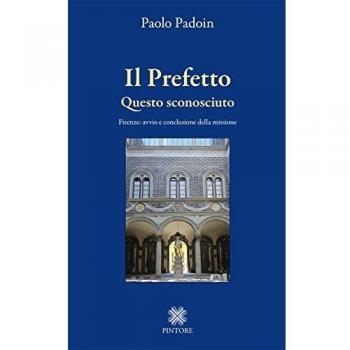 Il prefetto. Questo sconosciuto. Firenze: avvio e conclusione della missione