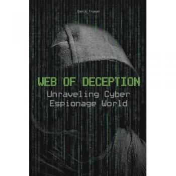 Truman, Davis: Web of Deception  Unraveling Cyber Espionage World