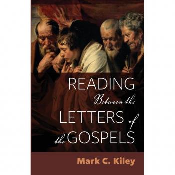 Kiley, Mark C.: Reading Between the Letters of the Gospels