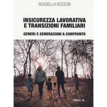 Insicurezza lavorativa e transizioni familiari. Generi e generazi... Rossella Bozzon