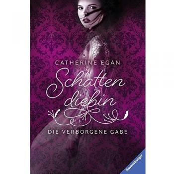 Schattendiebin, Band 1: Die verborgene Gabe