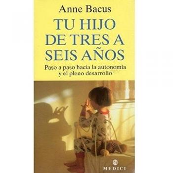 Tu hijo de tres a seis años: paso a paso hacia la autonomía y el pleno desarrollo (Tapa blanda).