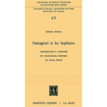 Pantagruel et les sophistes: Contribution à l'histoire de l'humanisme chrétien au XVIième siècle