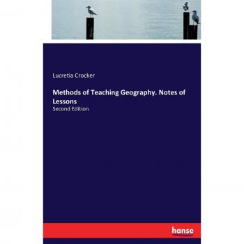 Methods of Teaching Geography. Notes of Lessons: Second Edition