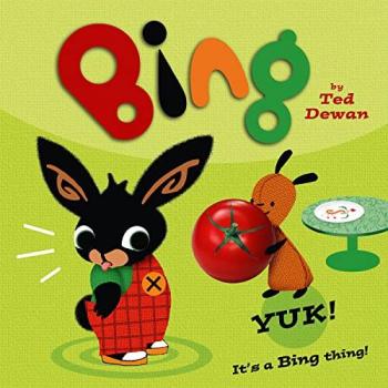 Bing Yuk by Ted Dewan