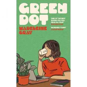 Madeleine Gray Green Dot: The Laugh-Out-Loud Funny And Brutally Relatable Summer Read For 2024