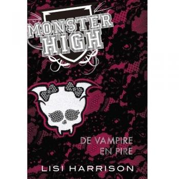 Monster High, Tome 4 : De vampire en pire
