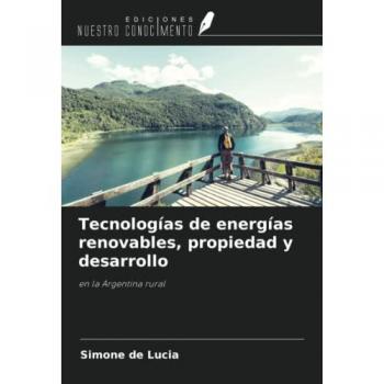 Tecnologías de energías renovables, propiedad y desarrollo: en la Argentina rural