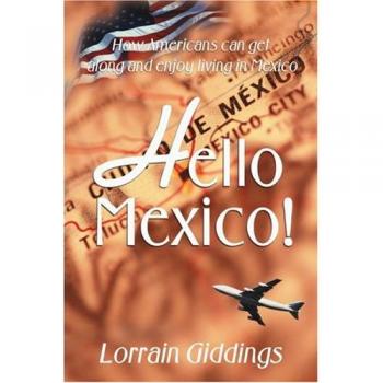 Hello Mexico: How Americans can get along and enjoy living in Mexico