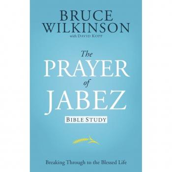 The Prayer of Jabez Bible Study : Breaking Through to the Blessed Life, by Bruce Wilkinson