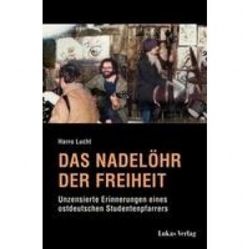 Lucht, Harro: Das Nadelöhr der Freiheit
