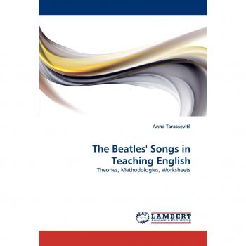 The Beatles' Songs in Teaching English: Theories, Methodologies, Worksheets