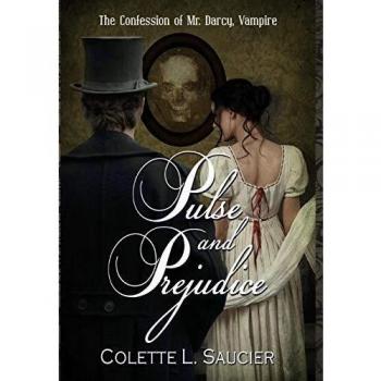 Pulse and Prejudice: The Confession of Mr. Darcy, Vampire