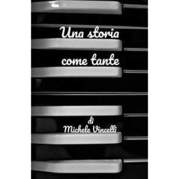 Una storia come tante Michele Vincelli