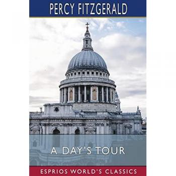 A Day's Tour (Esprios Classics)