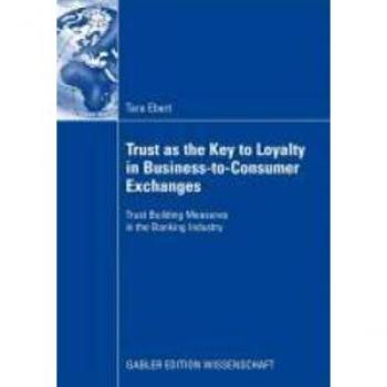 Vitalsource Technologies, Inc. Trust As The Key To Loyalty In Business-to-consumer Exchanges