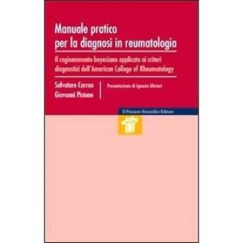 Manuale pratico per la diagnosi in reumatologia. Il ragionamento bayesiano apllicato ai criteri diagnostici dell'American College of Rheumatology