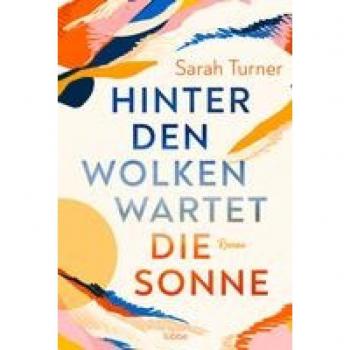 Sarah Turner Hinter Den Wolken Wartet Die Sonne: Roman