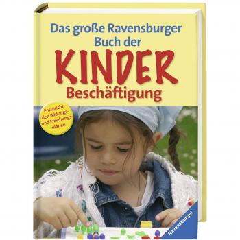 Das große Ravensburger Buch der Kinderbeschäftigung