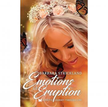 Emotions In Eruption: A poetic journey through life