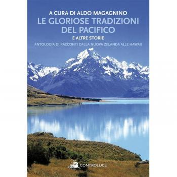 Le gloriose tradizioni del Pacifico e altre storie. Antologia di racconti dalla Nuova Zelanda alle Hawaii
