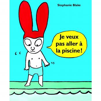 Je Veux Pas Aller à la Piscine