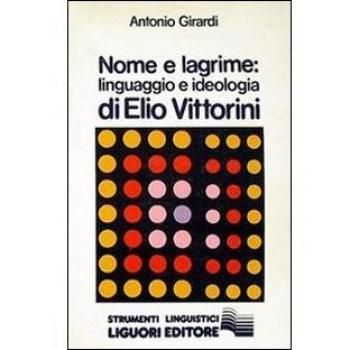 Nome e lagrime. Linguaggio e ideologia di Elio Vittorini